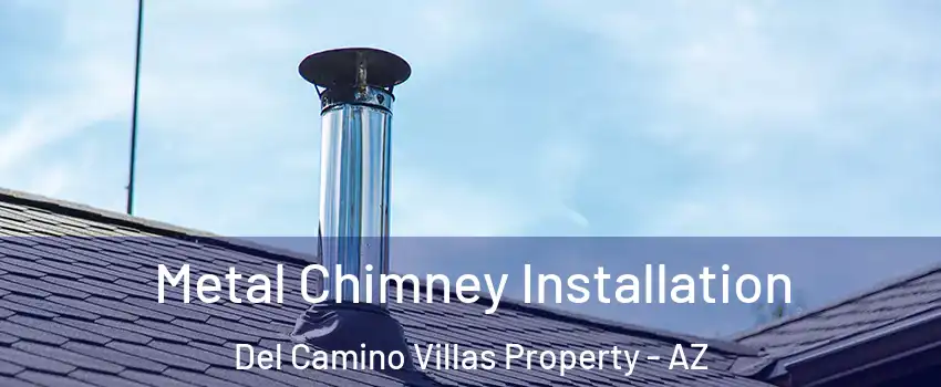 Metal Chimney Installation Del Camino Villas Property - AZ