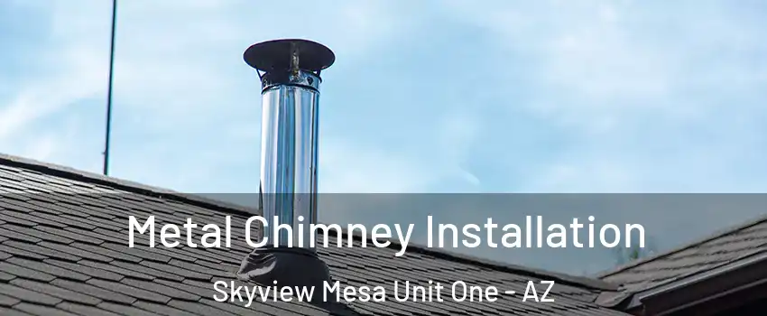 Metal Chimney Installation Skyview Mesa Unit One - AZ
