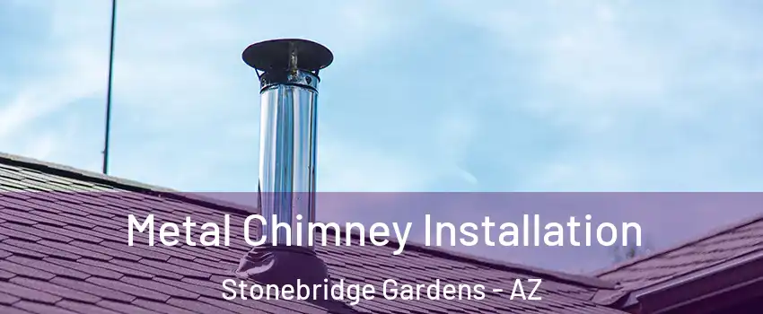 Metal Chimney Installation Stonebridge Gardens - AZ