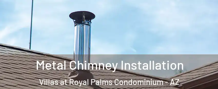 Metal Chimney Installation Villas at Royal Palms Condominium - AZ