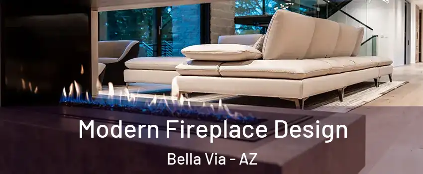 Modern Fireplace Design Bella Via - AZ