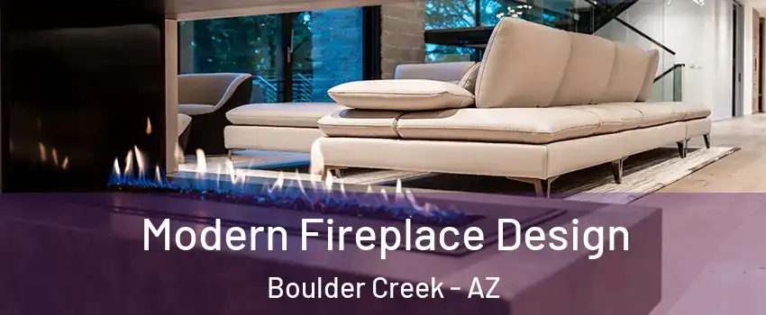 Modern Fireplace Design Boulder Creek - AZ