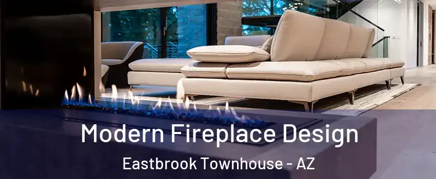 Modern Fireplace Design Eastbrook Townhouse - AZ