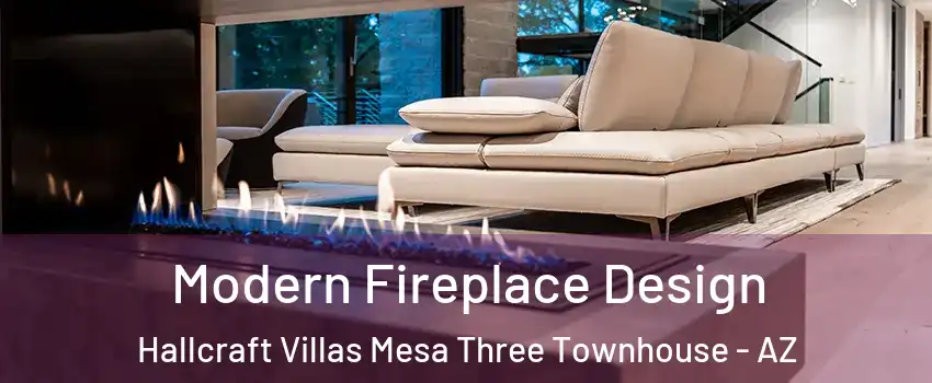 Modern Fireplace Design Hallcraft Villas Mesa Three Townhouse - AZ