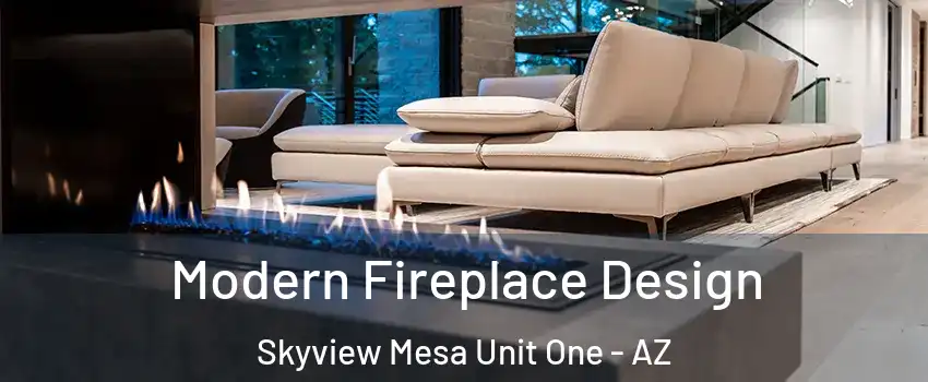 Modern Fireplace Design Skyview Mesa Unit One - AZ