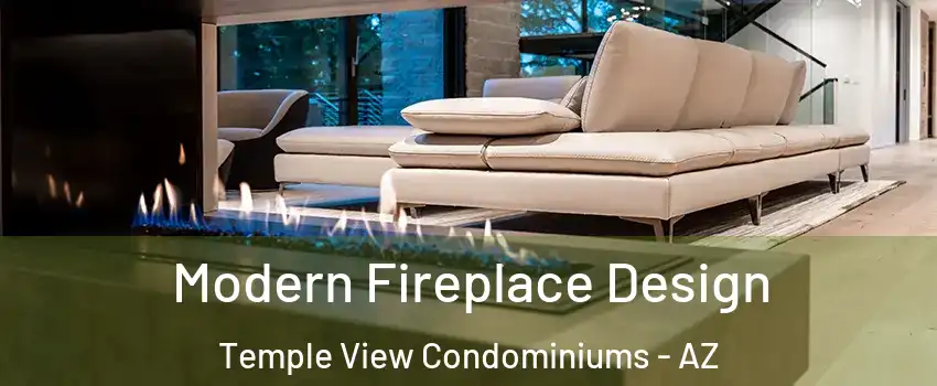 Modern Fireplace Design Temple View Condominiums - AZ