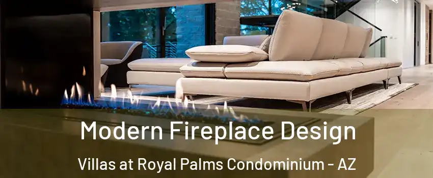 Modern Fireplace Design Villas at Royal Palms Condominium - AZ