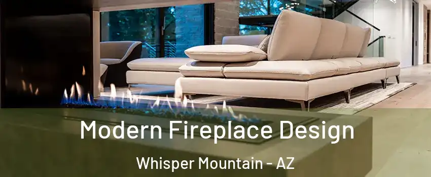 Modern Fireplace Design Whisper Mountain - AZ