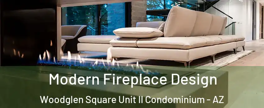 Modern Fireplace Design Woodglen Square Unit II Condominium - AZ
