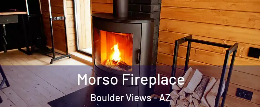 Morso Fireplace Boulder Views - AZ