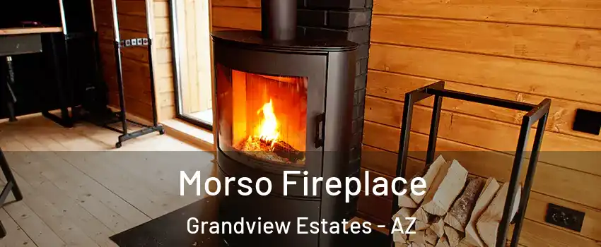 Morso Fireplace Grandview Estates - AZ