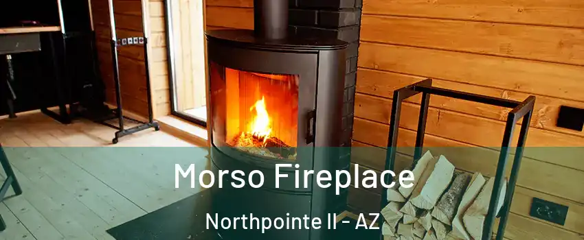 Morso Fireplace Northpointe II - AZ