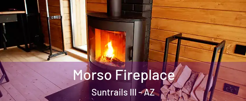 Morso Fireplace Suntrails III - AZ