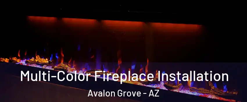Multi-Color Fireplace Installation Avalon Grove - AZ