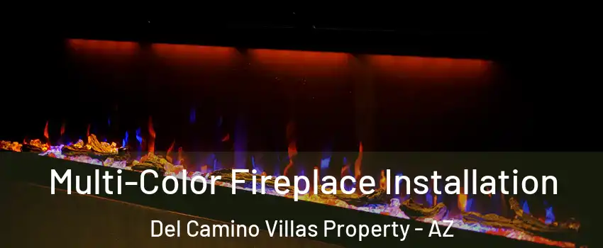 Multi-Color Fireplace Installation Del Camino Villas Property - AZ
