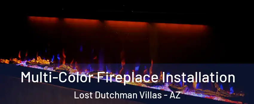 Multi-Color Fireplace Installation Lost Dutchman Villas - AZ
