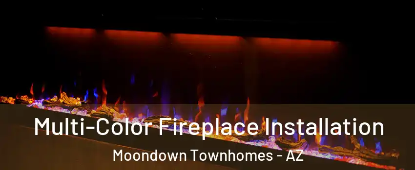 Multi-Color Fireplace Installation Moondown Townhomes - AZ