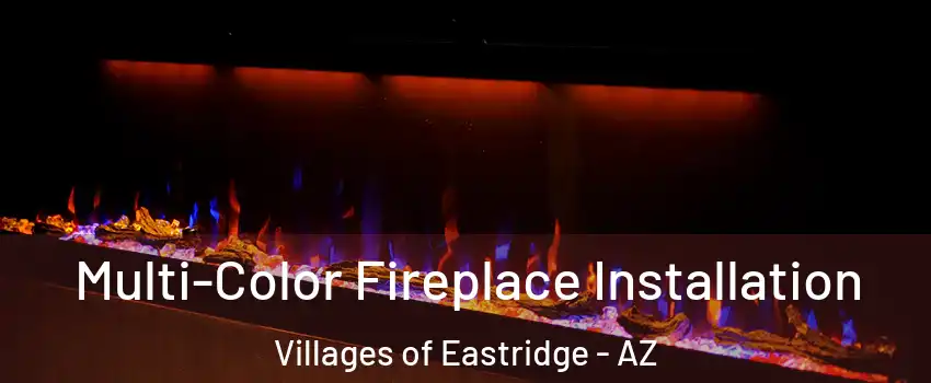 Multi-Color Fireplace Installation Villages of Eastridge - AZ