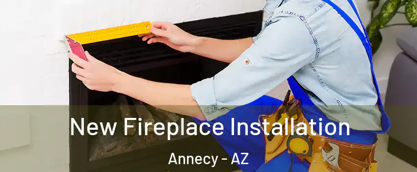 New Fireplace Installation Annecy - AZ