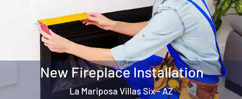 New Fireplace Installation La Mariposa Villas Six - AZ