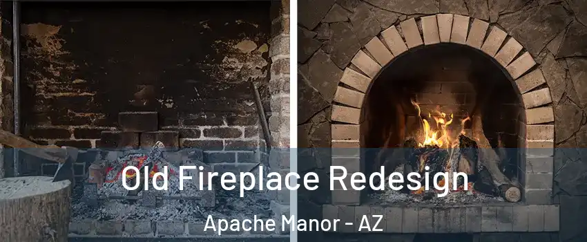 Old Fireplace Redesign Apache Manor - AZ