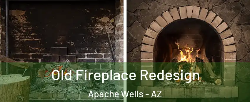 Old Fireplace Redesign Apache Wells - AZ