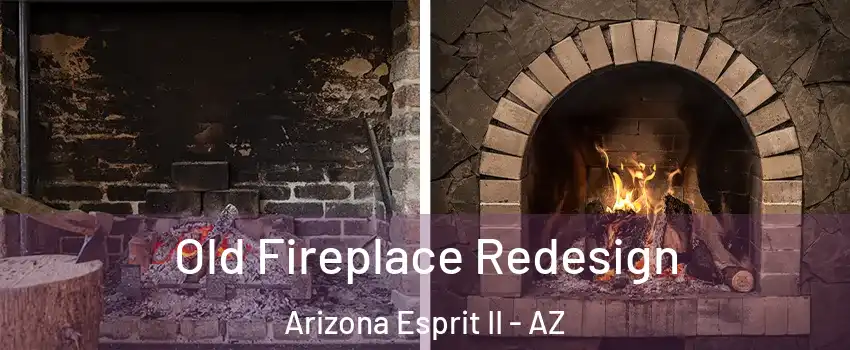Old Fireplace Redesign Arizona Esprit II - AZ