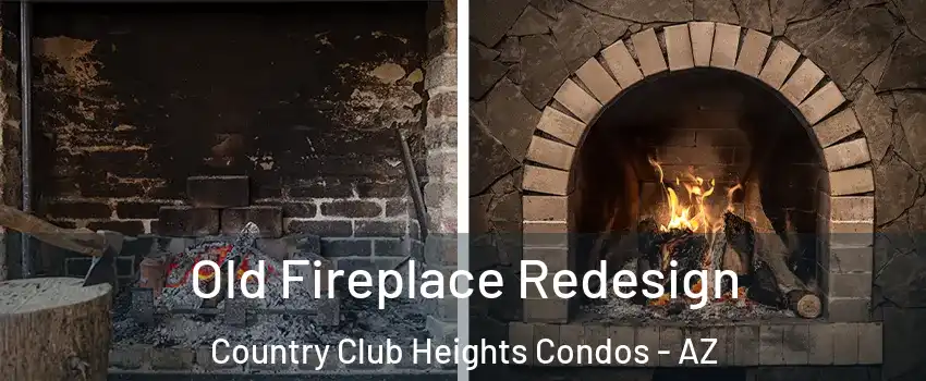 Old Fireplace Redesign Country Club Heights Condos - AZ