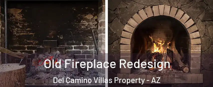 Old Fireplace Redesign Del Camino Villas Property - AZ
