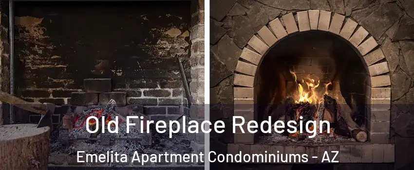 Old Fireplace Redesign Emelita Apartment Condominiums - AZ