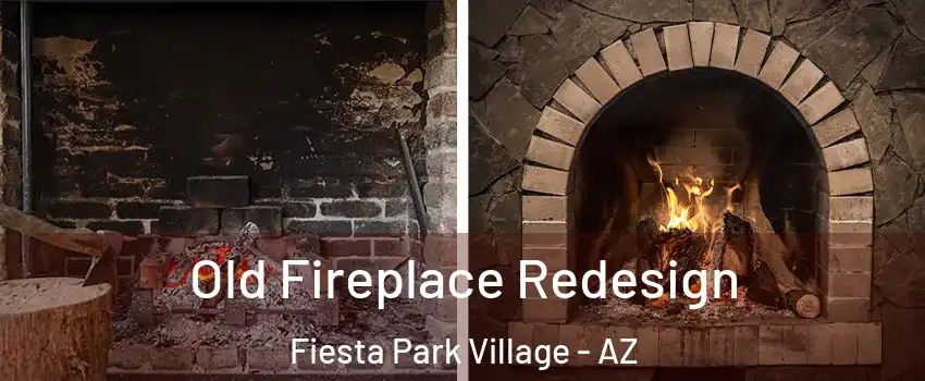 Old Fireplace Redesign Fiesta Park Village - AZ