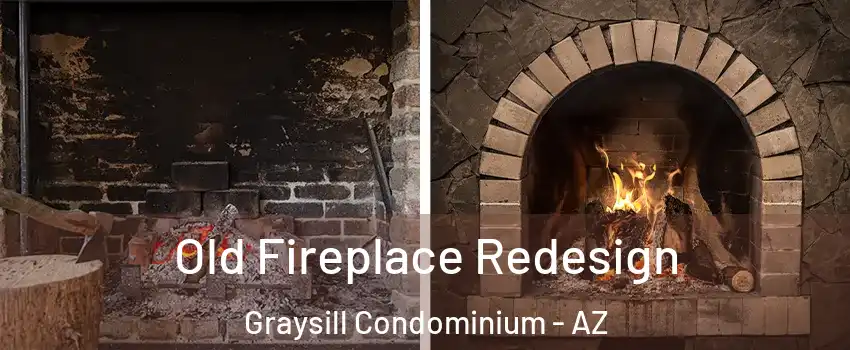 Old Fireplace Redesign Graysill Condominium - AZ