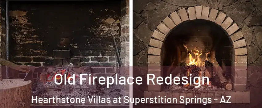 Old Fireplace Redesign Hearthstone Villas at Superstition Springs - AZ