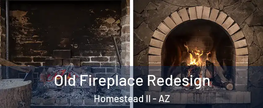 Old Fireplace Redesign Homestead II - AZ