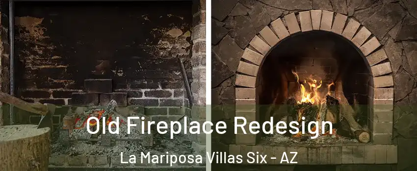 Old Fireplace Redesign La Mariposa Villas Six - AZ