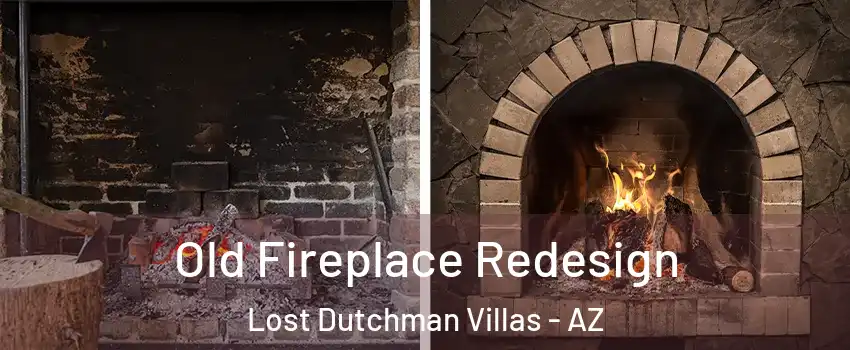 Old Fireplace Redesign Lost Dutchman Villas - AZ