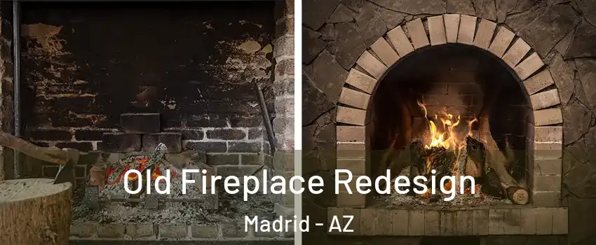 Old Fireplace Redesign Madrid - AZ