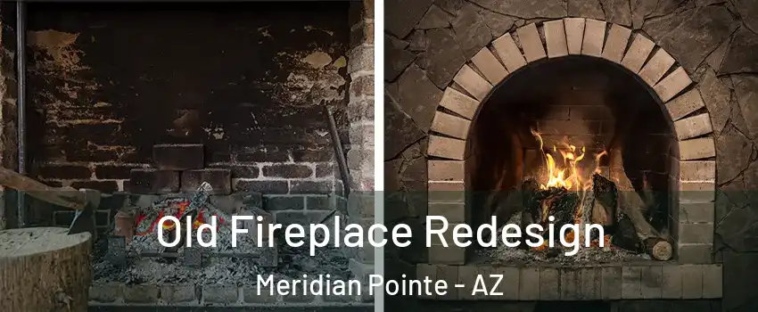 Old Fireplace Redesign Meridian Pointe - AZ