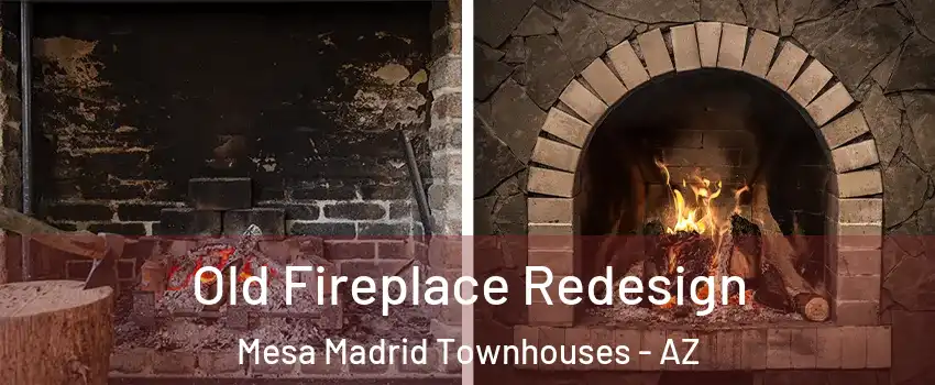 Old Fireplace Redesign Mesa Madrid Townhouses - AZ