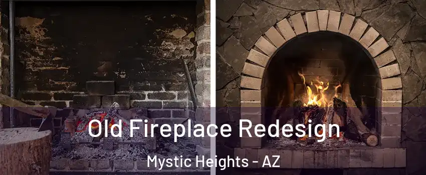 Old Fireplace Redesign Mystic Heights - AZ