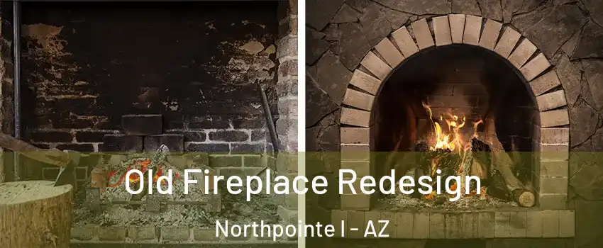 Old Fireplace Redesign Northpointe I - AZ