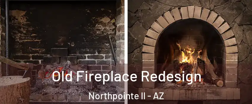 Old Fireplace Redesign Northpointe II - AZ