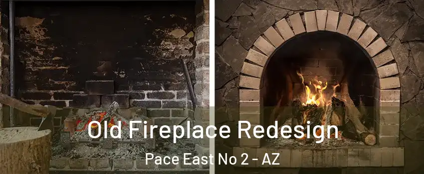 Old Fireplace Redesign Pace East No 2 - AZ