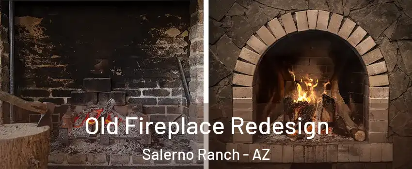 Old Fireplace Redesign Salerno Ranch - AZ