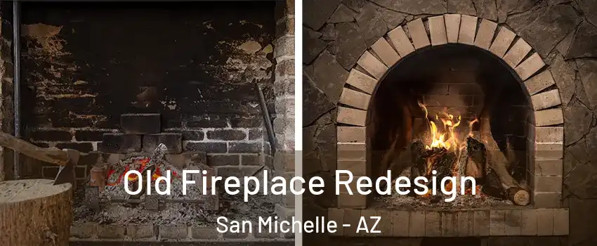 Old Fireplace Redesign San Michelle - AZ