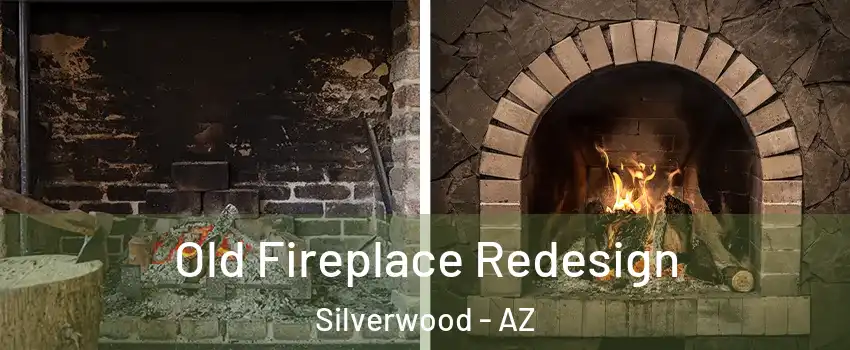 Old Fireplace Redesign Silverwood - AZ