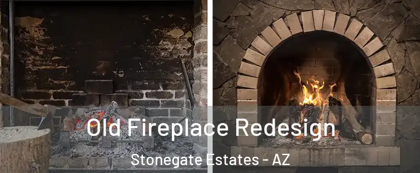 Old Fireplace Redesign Stonegate Estates - AZ