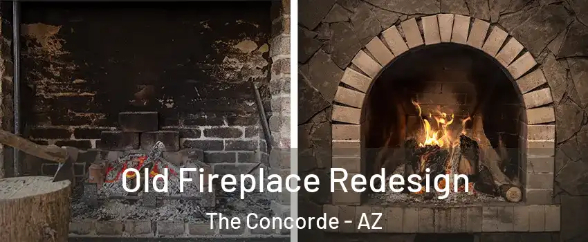 Old Fireplace Redesign The Concorde - AZ