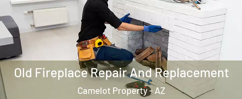 Old Fireplace Repair And Replacement Camelot Property - AZ