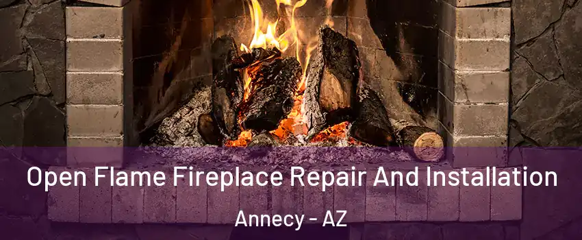 Open Flame Fireplace Repair And Installation Annecy - AZ